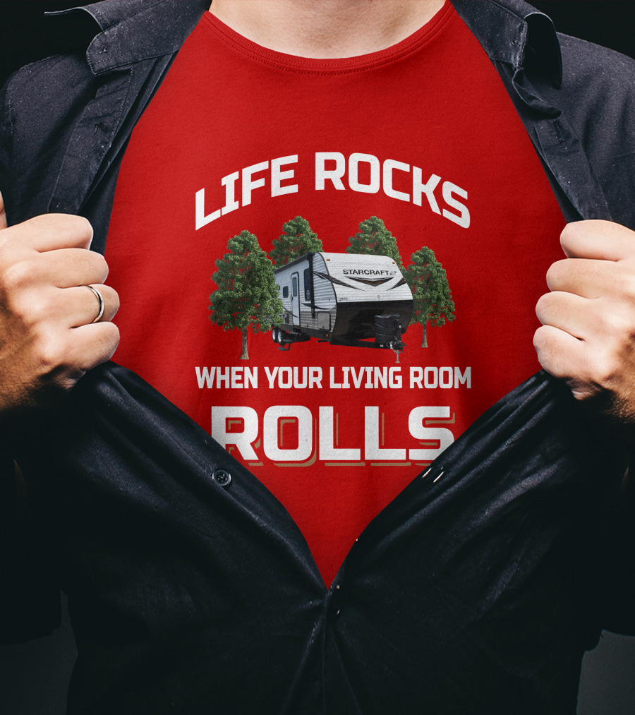 Life Rocks When Your Living Room Rolls Autumn Ridge 27Bhs Starcraft T-Shirt