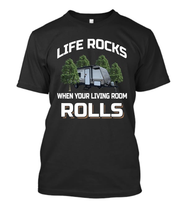 Life Rocks When Your Living Room Rolls Dutchmen Aspen Trail 1950BH T-Shirt