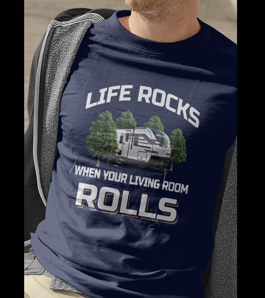 Life Rocks When Your Living Room Rolls Mallard T-Shirt