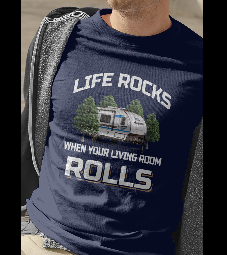 Life Rocks When Your Living Room Rolls Jayco Hummingbird 17Rb T-Shirt