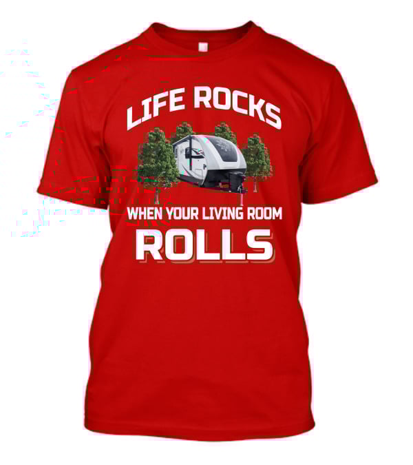 Life Rocks When Your Living Room Rolls Highland Ridge T-Shirt