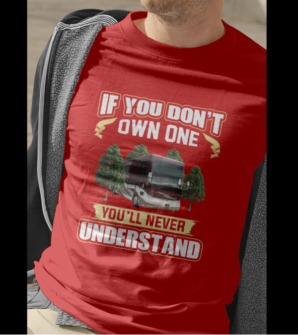 If You Don't Own One You'll Never Understand Tiffin Allegro Bus 40AP T-Shirt