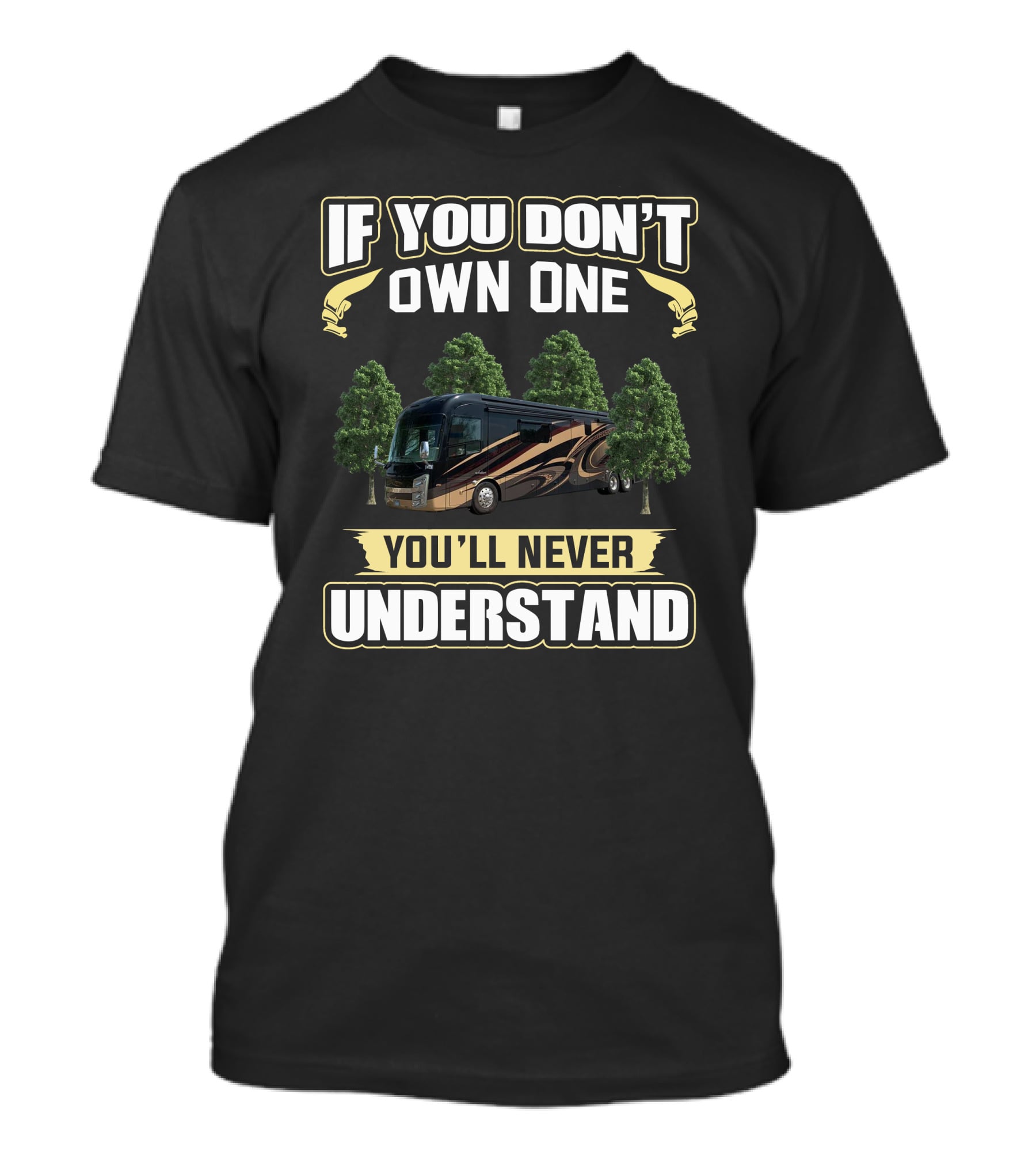 If You Don't Own One You'll Never Understand Entegra T-Shirt