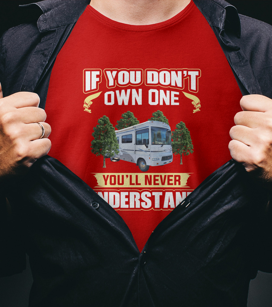 If You Don't Own One You'll Never Understand Sightseer 29R T-Shirt