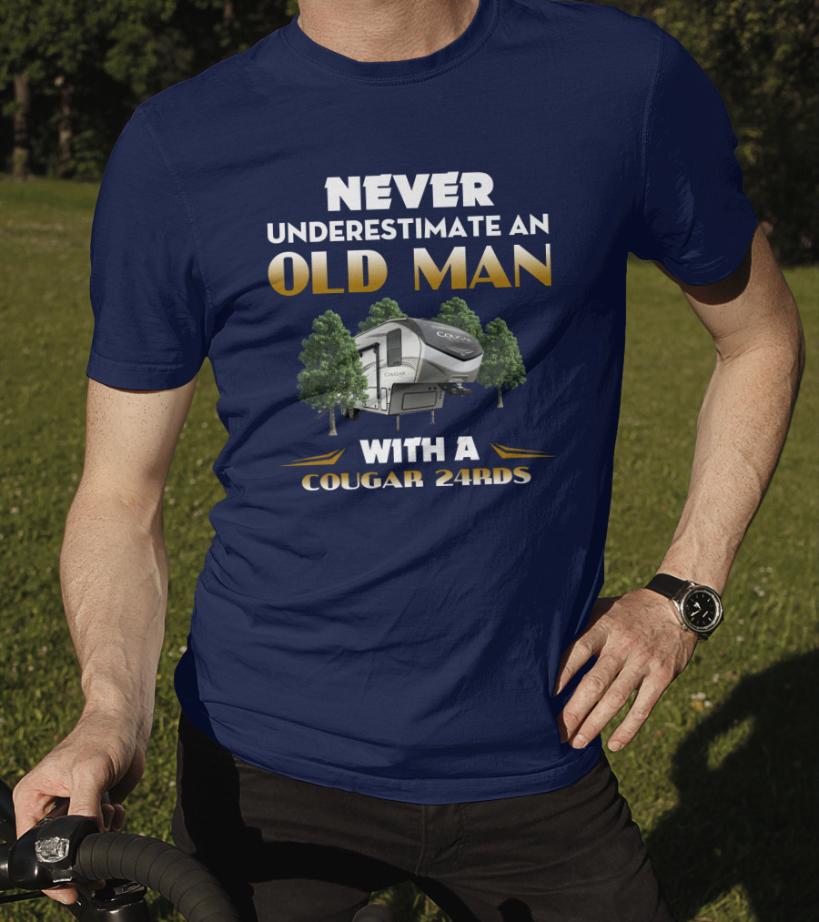 NEVER UNDERESTIMATE AN OLD MAN WITH A COUGAR 24RDS T-Shirt