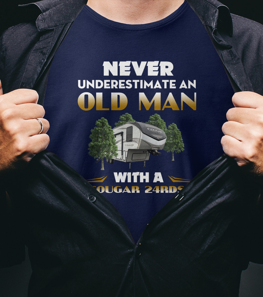 NEVER UNDERESTIMATE AN OLD MAN WITH A COUGAR 24RDS T-Shirt