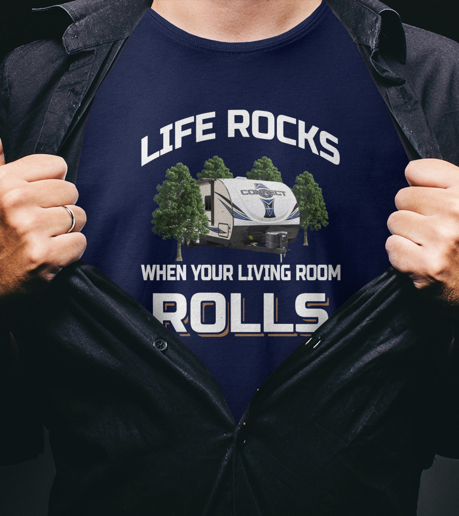 Life Rocks When Your Living Room Rolls KZ Connect T-Shirt