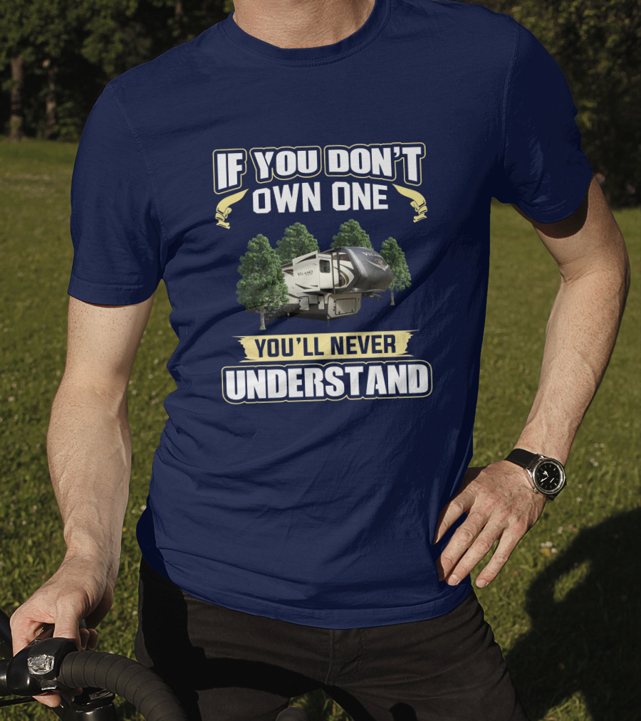If You Don't Own One You'll Never Understand Vanleigh Vilano T-Shirt