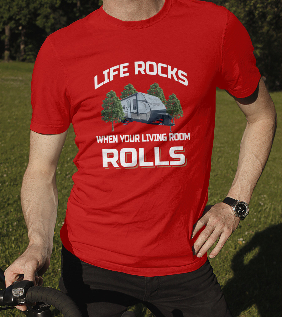 Life Rocks When Your Living Room Rolls Starcraft Autumn Ridge 26BHS T-Shirt