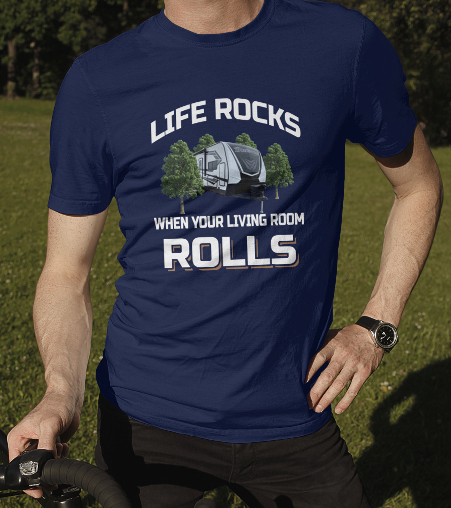 Life Rocks When Your Living Room Rolls Momentum 25G T-Shirt