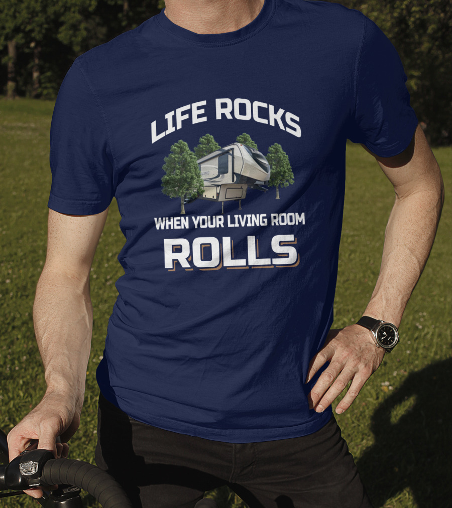 Life Rocks When Your Living Room Rolls Keystone Laredo T-Shirt