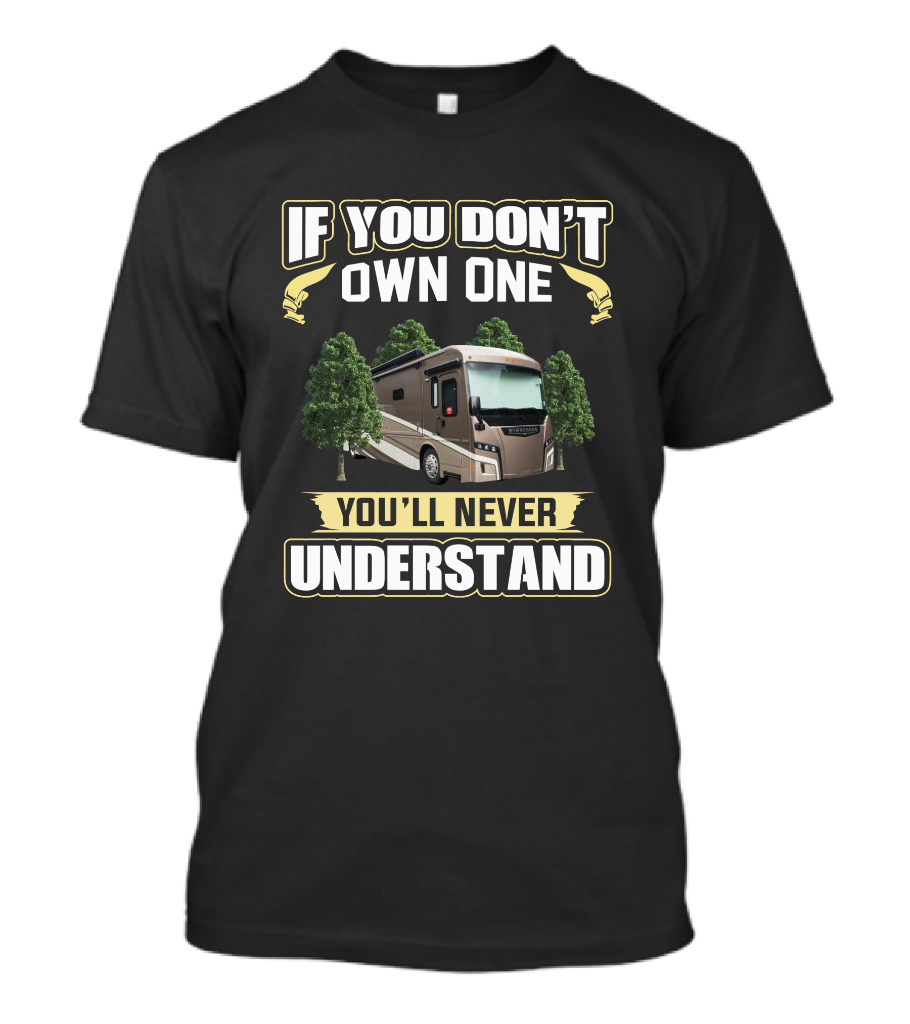 If You Don't Own One You'll Never Understand Winnebago Forza 38F T-Shirt