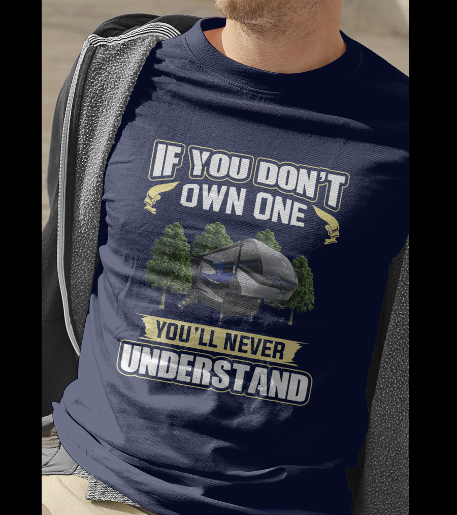 If You Don't Own One You'll Never Understand Beacon 34RLB T-Shirt