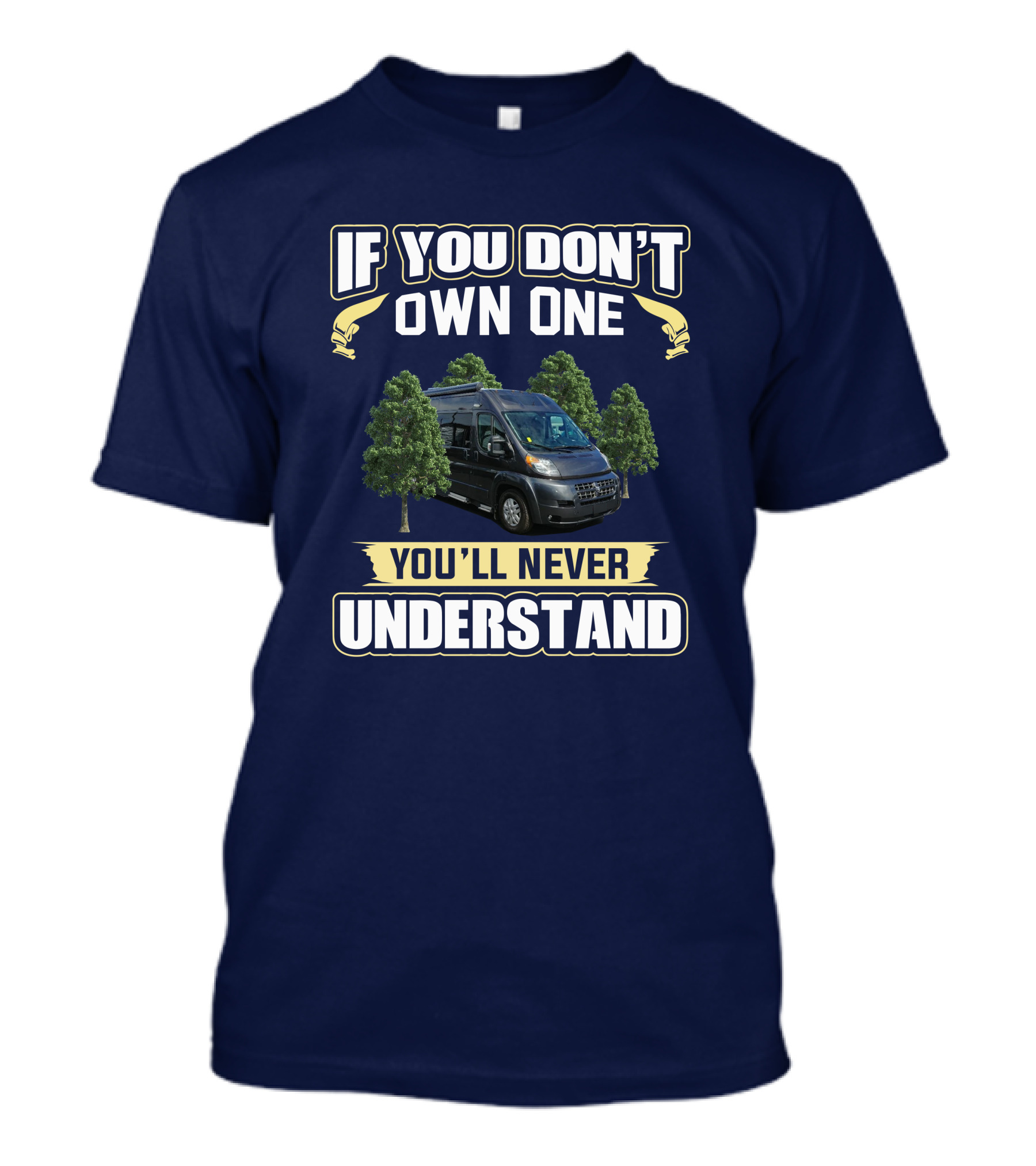If You Don't Own One You'll Never Understand Roadtrek Zion SRT T-Shirt