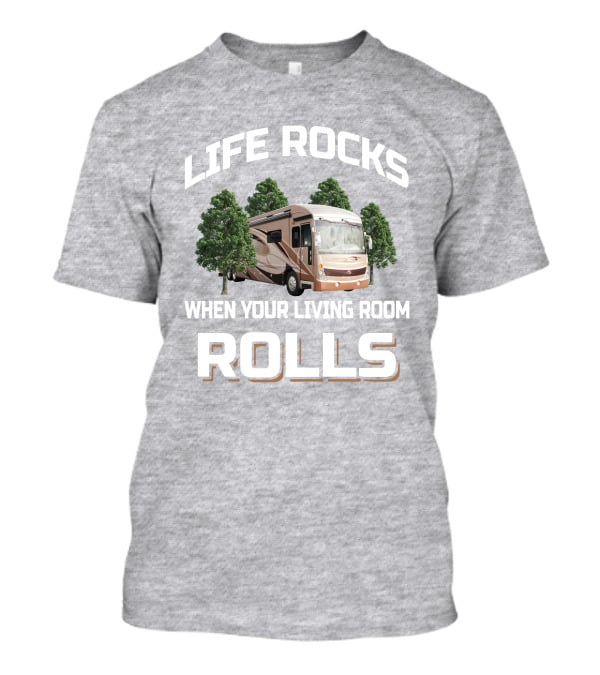 LIFE ROCKS WHEN YOUR LIVING ROOM ROLLS American Tradition 42G T-Shirt