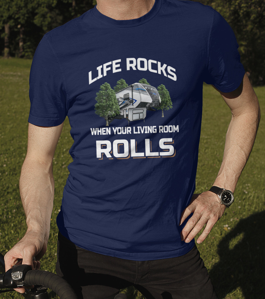 LIFE ROCKS WHEN YOUR LIVING ROOM ROLLS Fuzion 373 Camper Trees T-Shirt