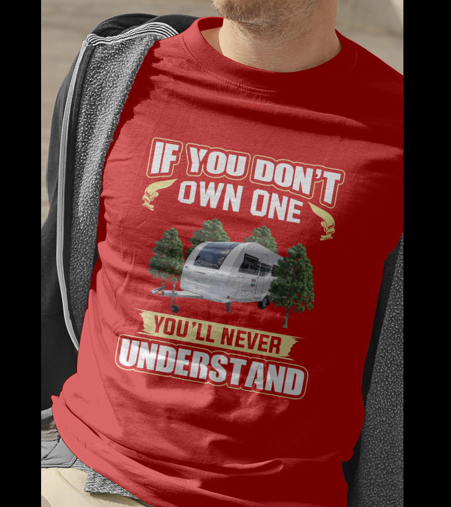 If You Don't Own One You'll Never Understand Adria Caravan T-Shirt