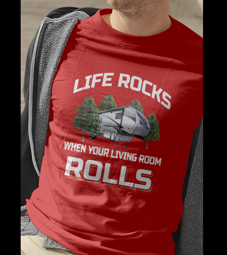 Life Rocks When Your Living Room Rolls Wildcat 290RL T-Shirt