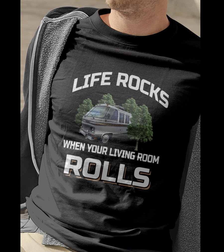 Life Rocks When Your Living Room Rolls Airstream 345 Camper Van T-Shirt