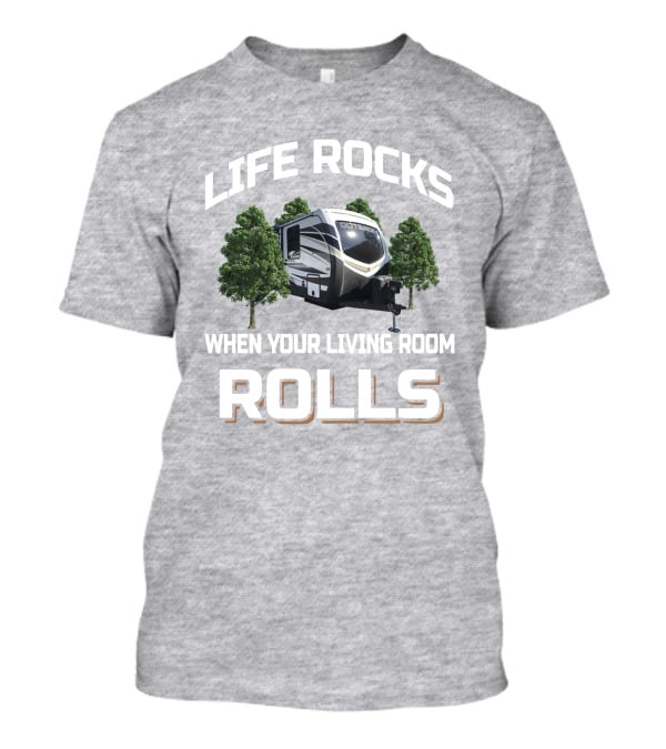 Life Rocks When Your Living Room Rolls Keystone Outback 340BH T-Shirt