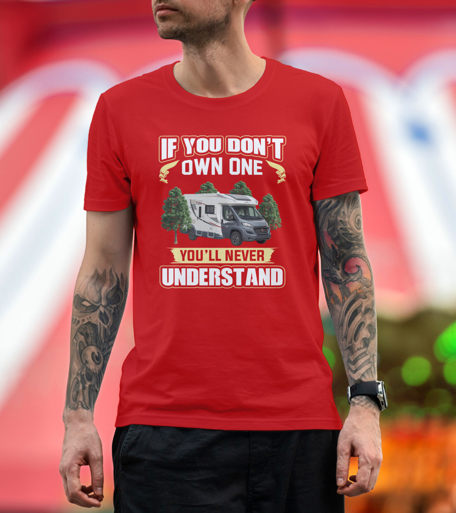 IF YOU DON'T OWN ONE YOU'LL NEVER UNDERSTAND RollerTeam T-Shirt