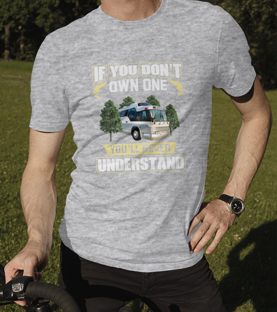 If You Don't Own One You'll Never Understand Buffalo 4107 Bus T-Shirt