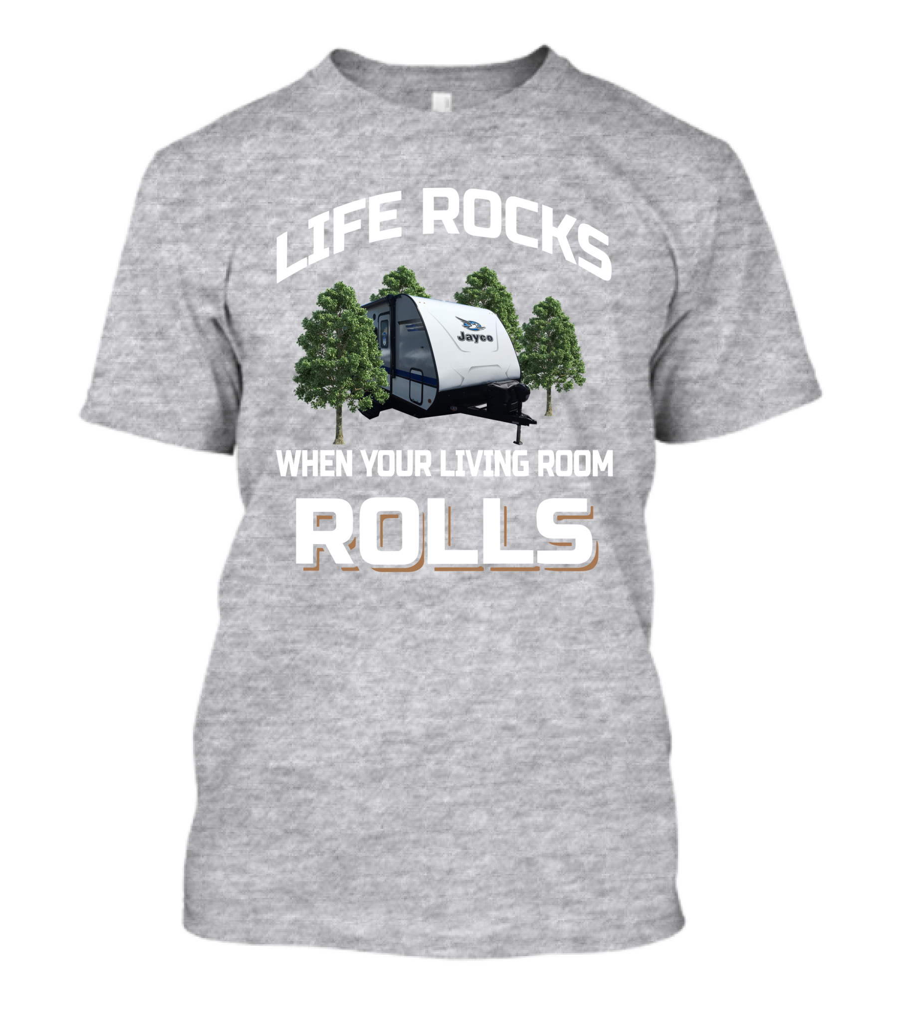 Life Rocks When Your Living Room Rolls Jay Feather X213 Jayco Camper Adventure T-Shirt