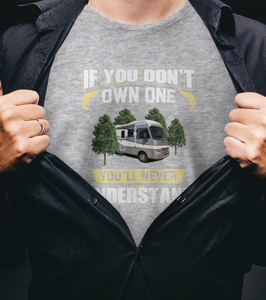 Fleetwood Southwind RV If You Don't Own One You'll Never Understand T-Shirt