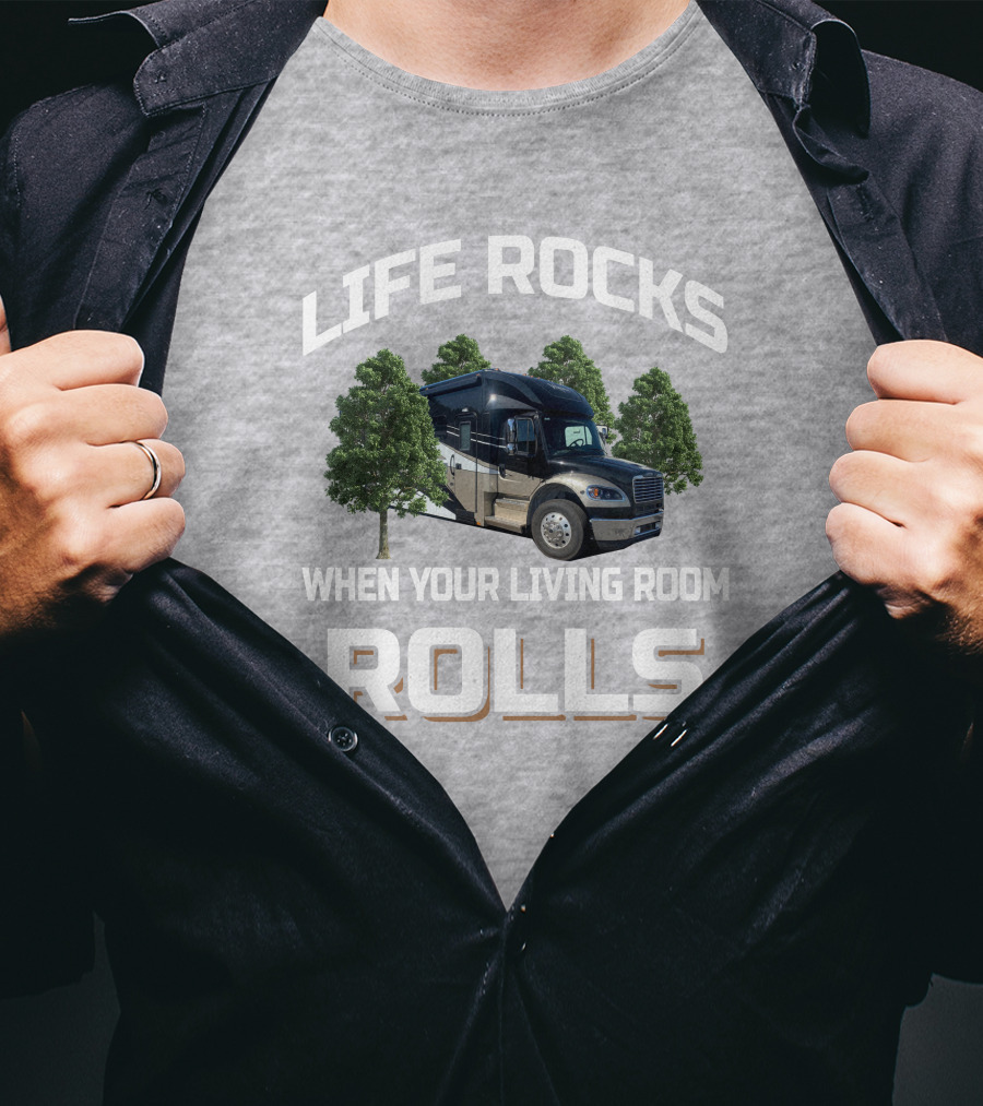 LIFE ROCKS WHEN YOUR LIVING ROOM ROLLS Renegade Venora RV Adventure T-Shirt