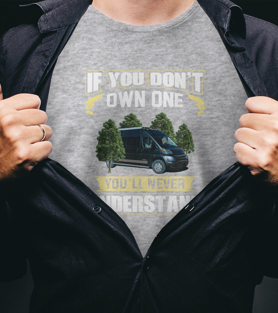 If You Don't Own One You'll Never Understand Winnebago Travato T-Shirt