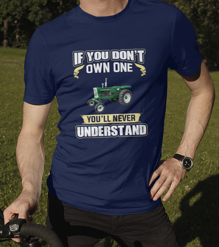 If You Don’t Own One You’ll Never Understand Oliver Tractor 1650 T-Shirt