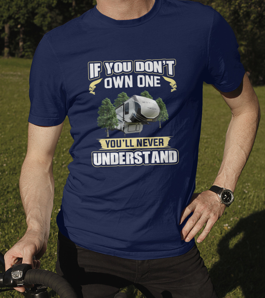 If You Don't Own One You'll Never Understand Montana 385BR T-Shirt