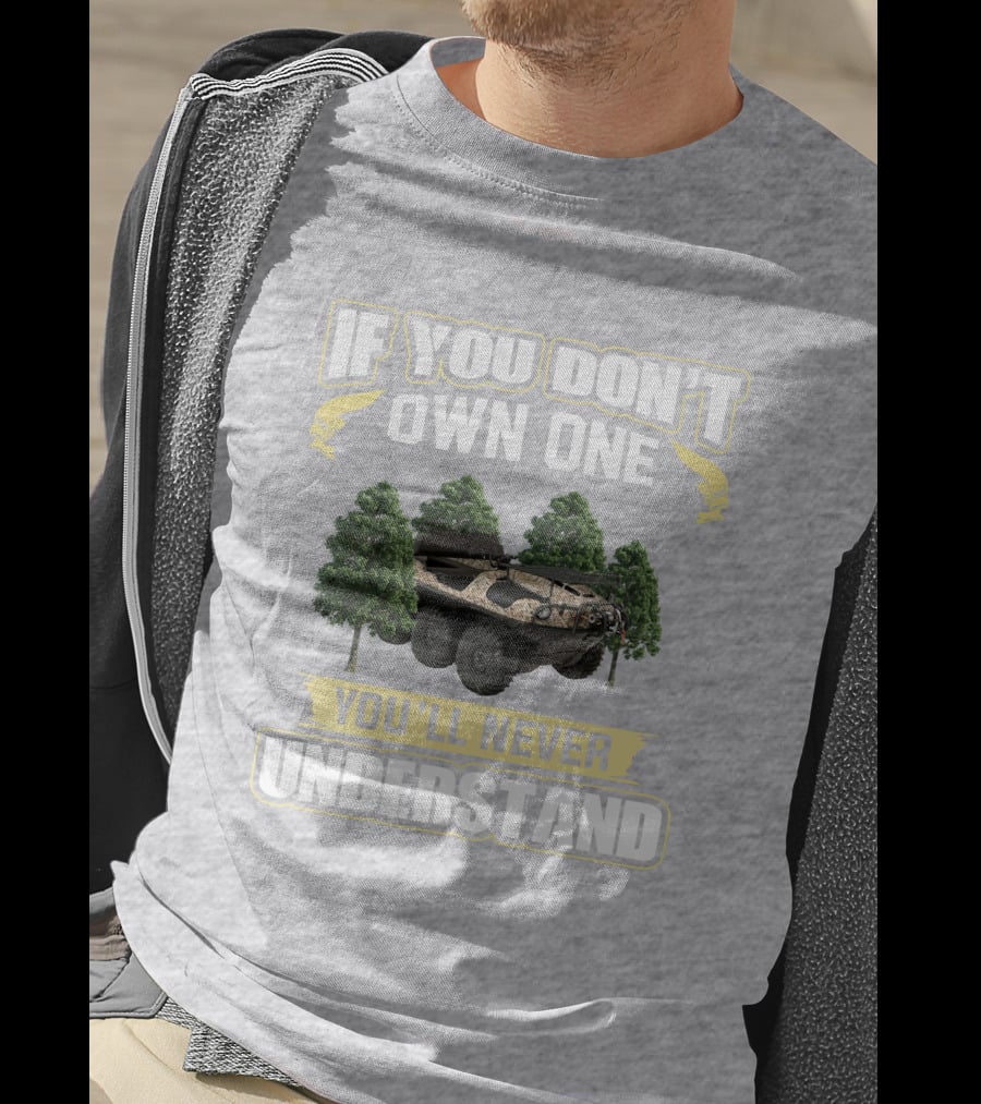 If You Don't Own One Argo Frontier You'll Never Understand T-Shirt