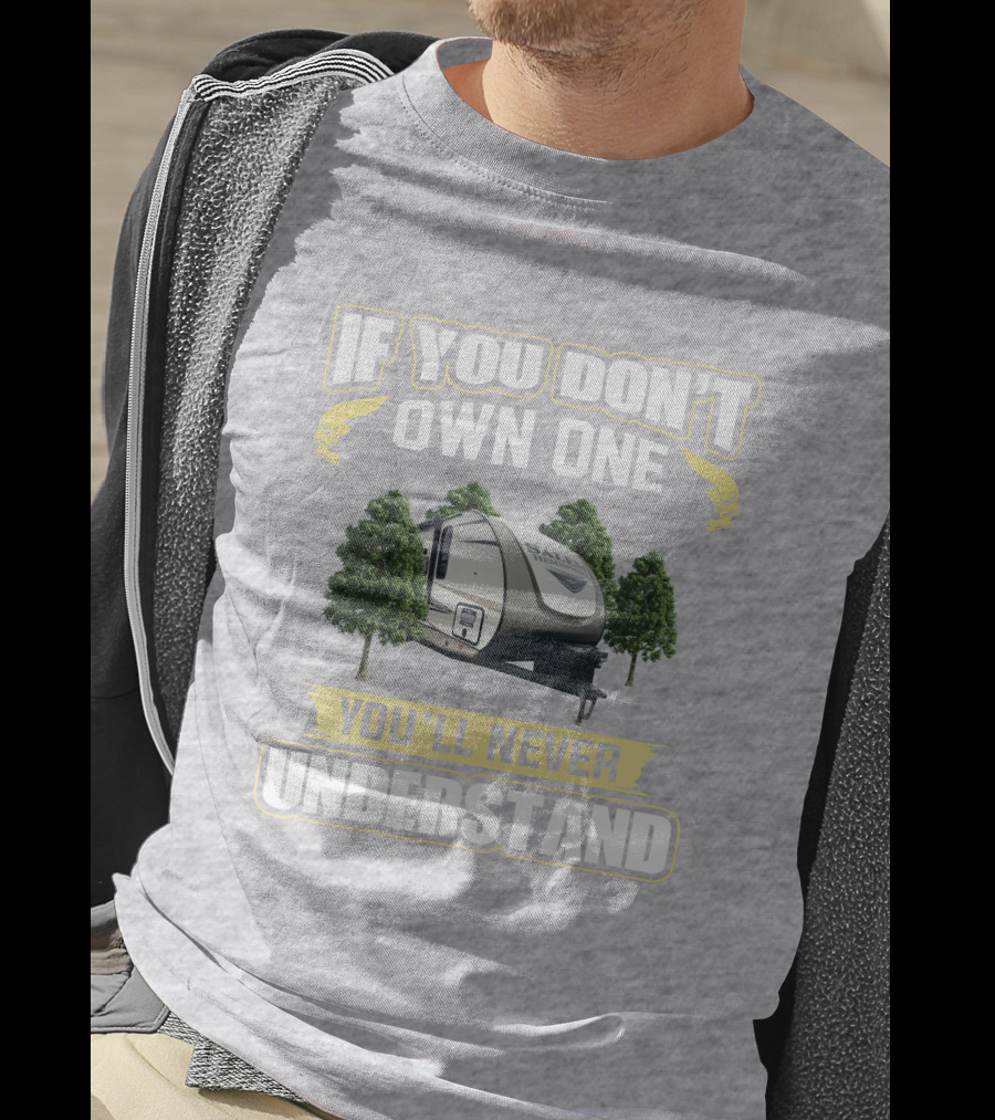 If You Don’t Own One You’ll Never Understand Hemisphere 23bhhl T-Shirt