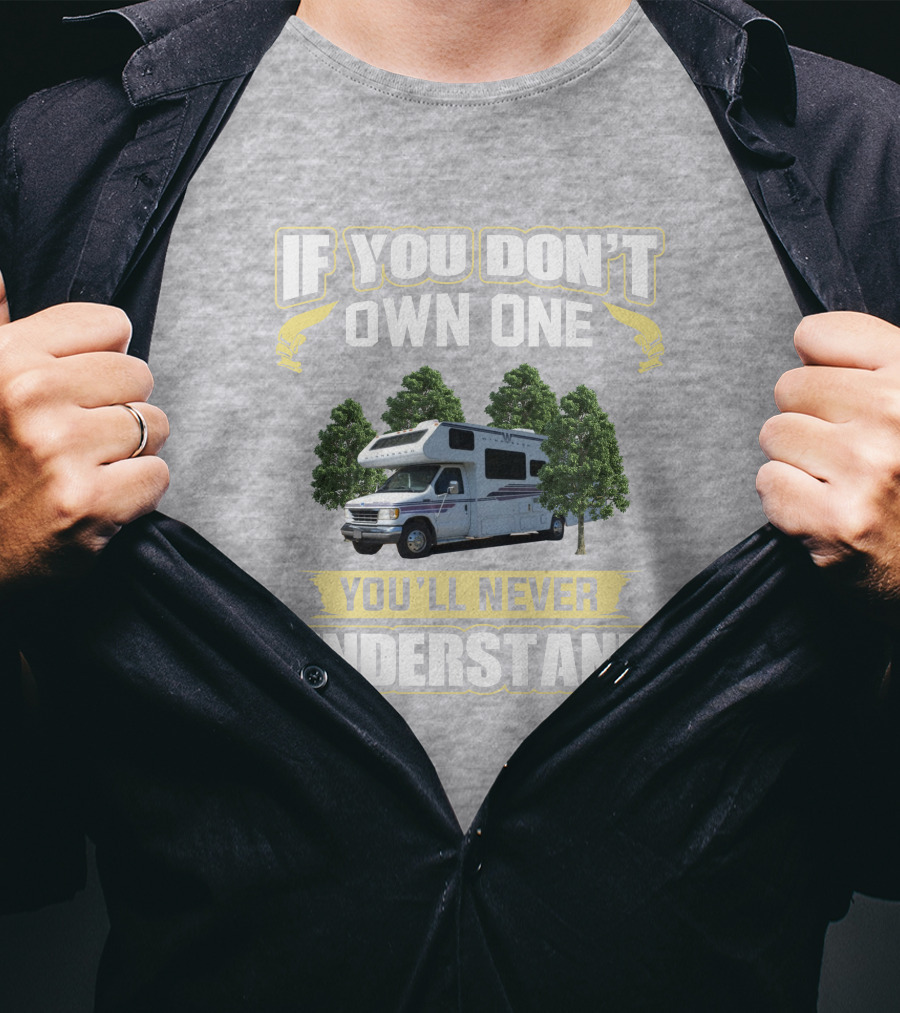 1995 Minnie Winnie 300 If You Don’t Own One You’ll Never Understand T-Shirt