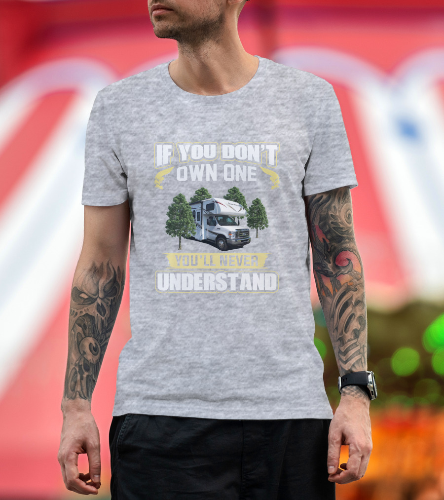 If You Don't Own One You'll Never Understand Sunseeker 2860 Camper Van Life T-Shirt