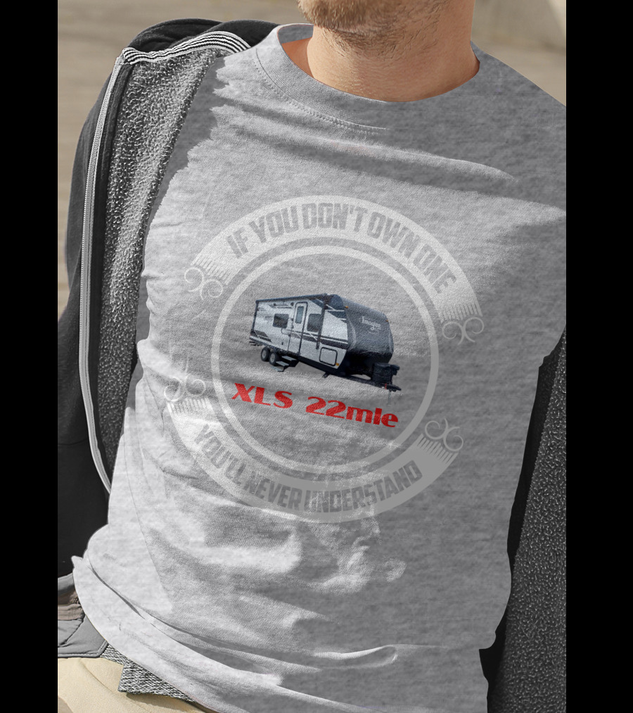 Imagine XLS 22mle If You Don't Own One You'll Never Understand T-Shirt
