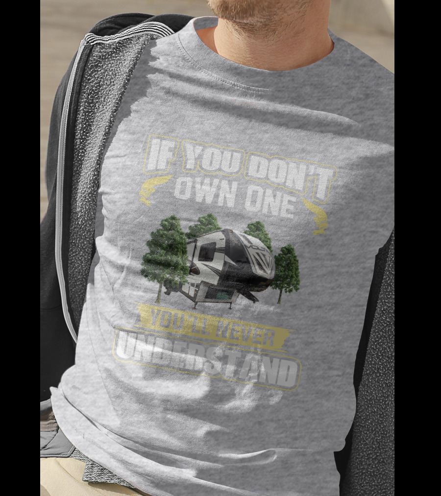 If You Don't Own One You'll Never Understand Voltage Toyhauler T-Shirt