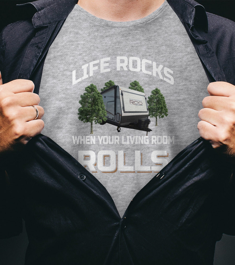 Life Rocks When Your Living Room Rolls Rockwood Roo 235s T-Shirt