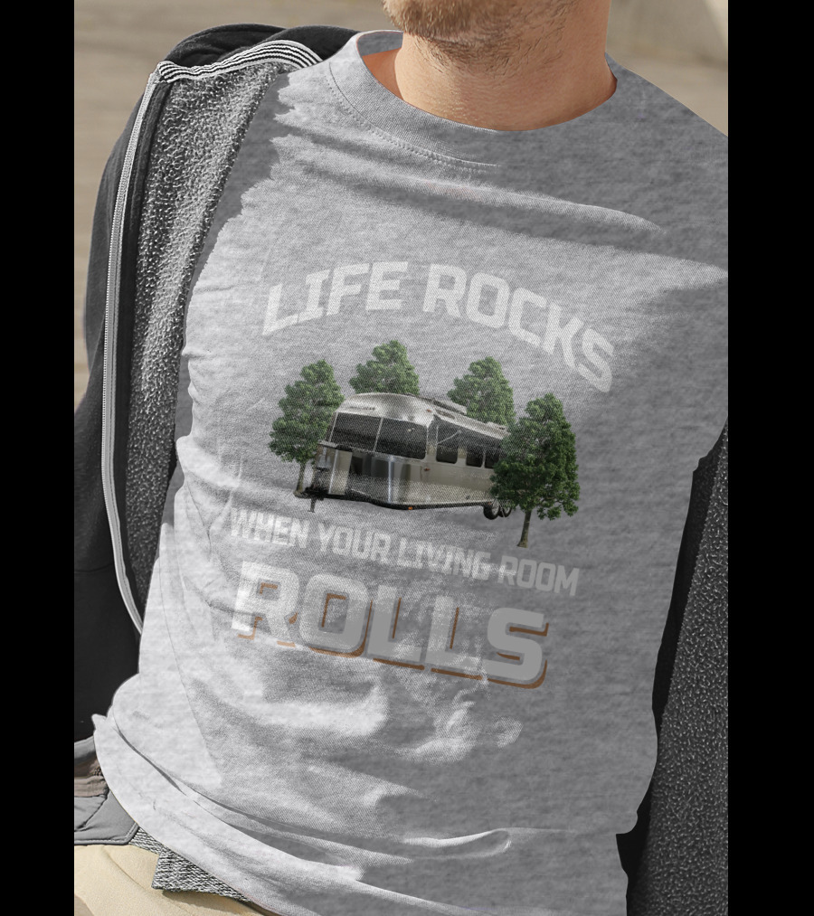 Life Rocks Airstream 30RBQ When Your Living Room Rolls T-Shirt