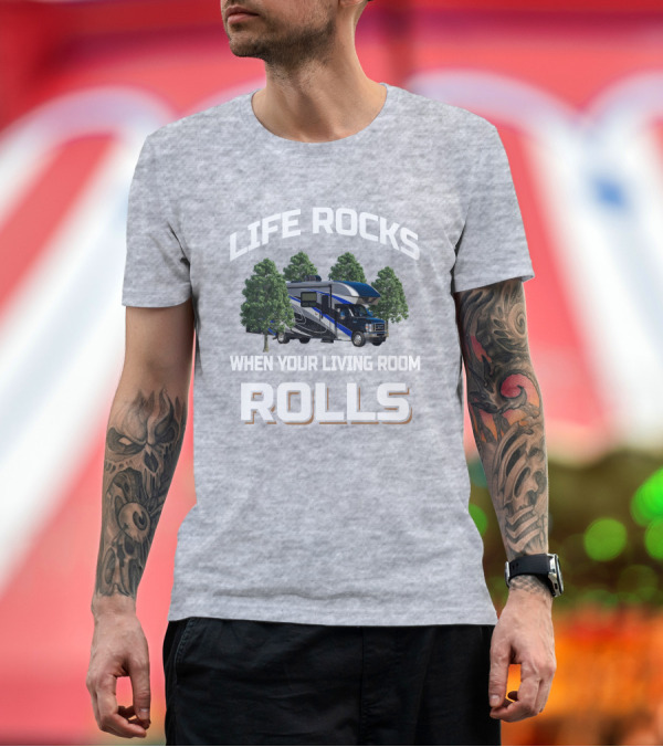 Premium T-Shirt: Life Rocks When Your Living Room Rolls Entegra Esteem T-Shirt Life Rocks When Your Living Room Rolls Entegra Esteem T-Shirt