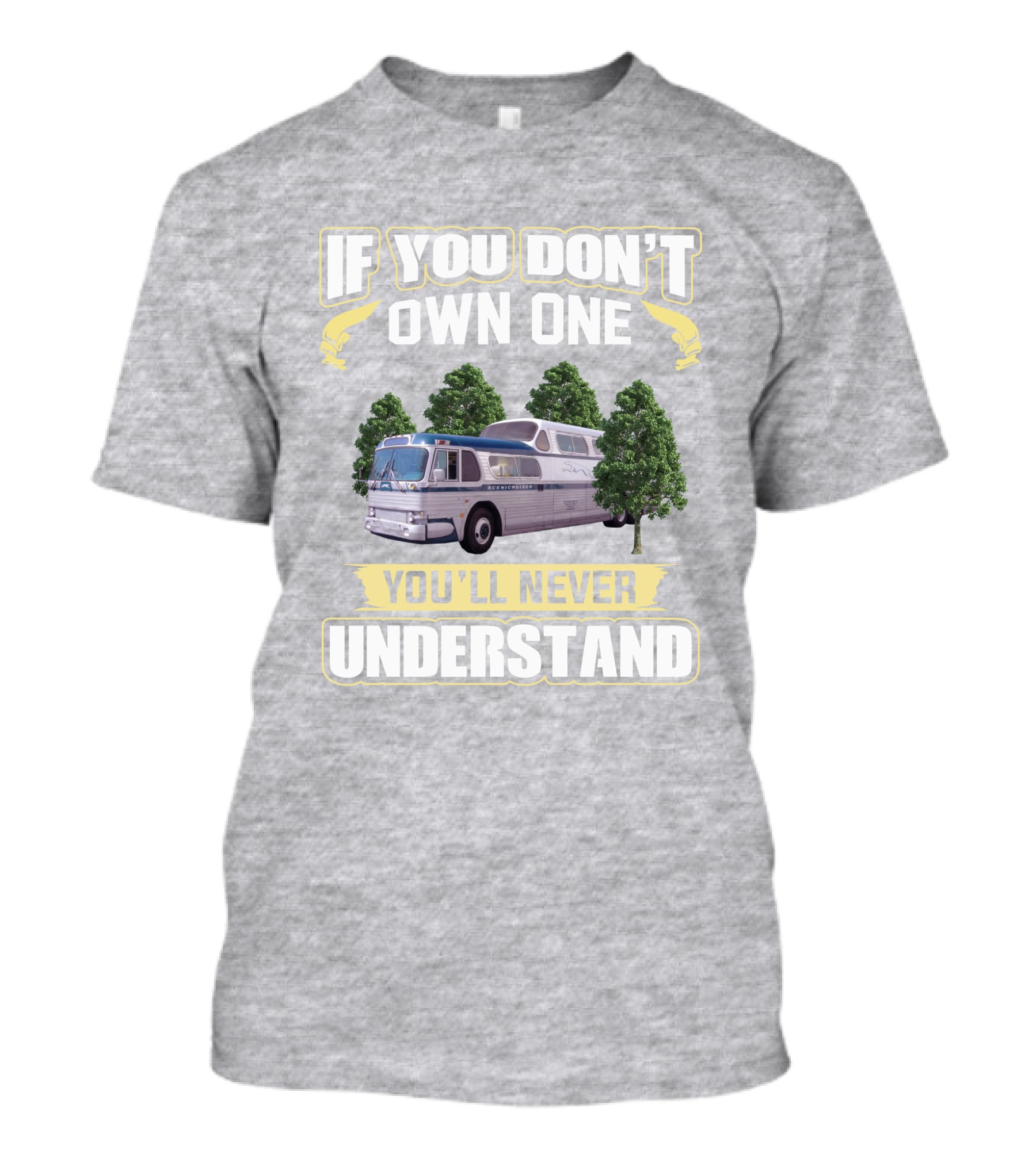 If You Don't Own One You'll Never Understand Classic GM PD4501 T-Shirt