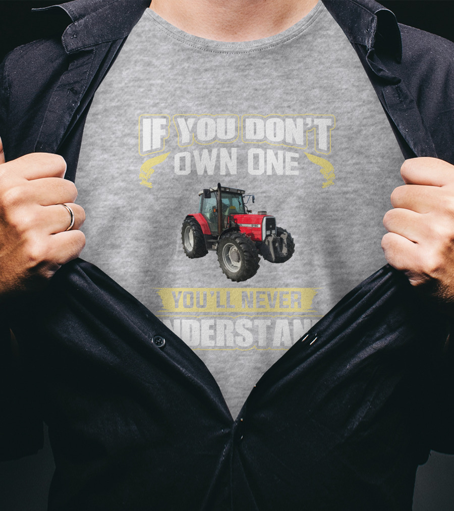 Massey Ferguson 6180 If You Don't Own One You'll Never Understand T-Shirt