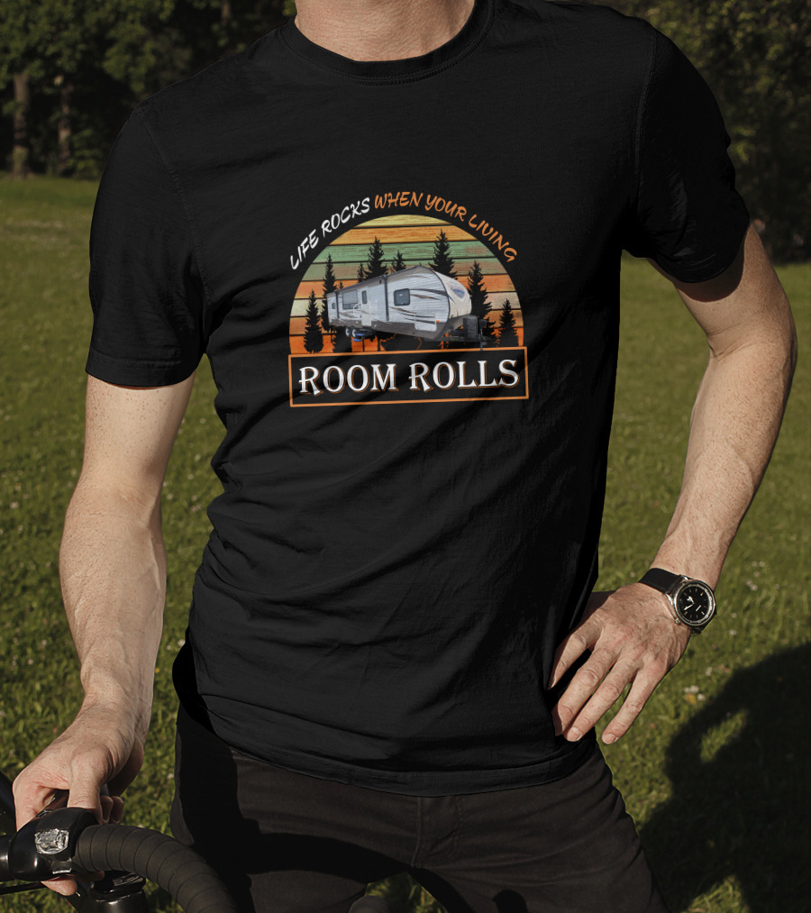 LIFE ROCKS WHEN YOUR LIVING ROOM ROLLS Forest River Wildwood 27RKSS Camper Sunset T-Shirt