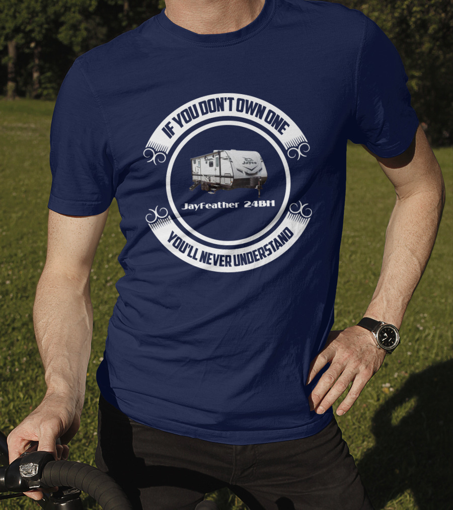 Jayfeather 24BH If You Don’t Own One You’ll Never Understand T-Shirt
