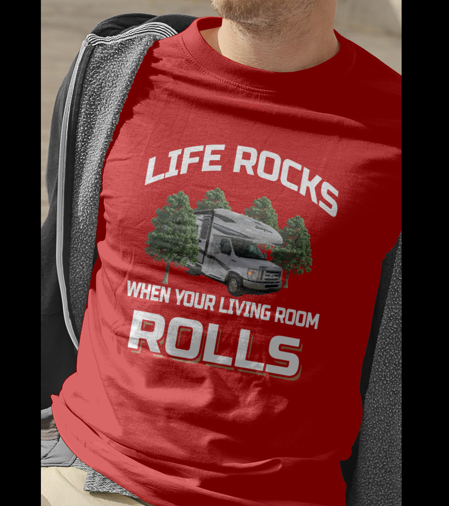 Life Rocks When Your Living Room Rolls Greyhawk 29MV T-Shirt
