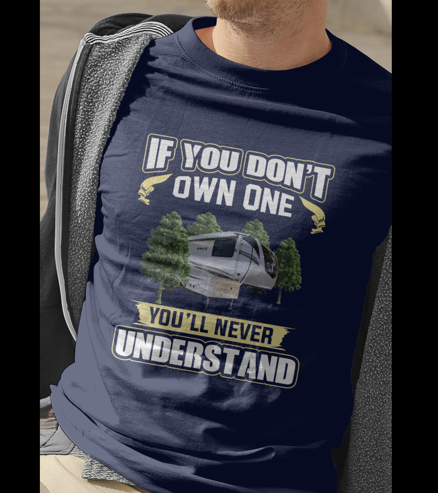 If You Don't Own One You'll Never Understand Eagle HT 28.5 T-Shirt