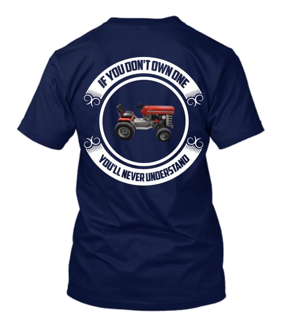 Massey Ferguson Tractor If You Don't Own One You'll Never Understand T-Shirt