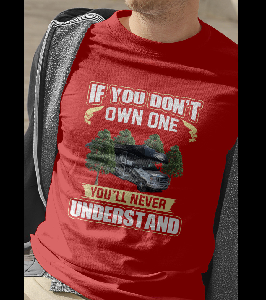 If You Don't Own One You'll Never Understand Coachmen Leprechaun T-Shirt