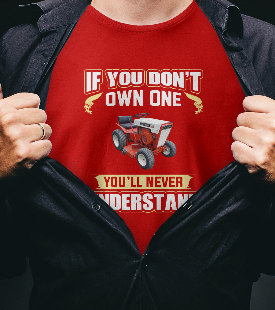 If You Don't Own One You'll Never Understand Jacobsen Tractor T-Shirt